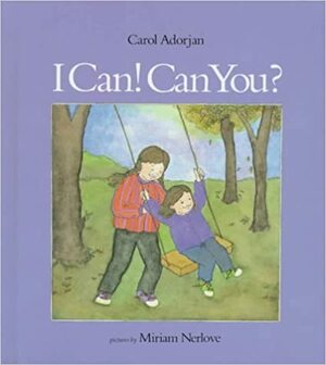 I Can! Can You? by Carol Madden Adorjan, Abby Levine