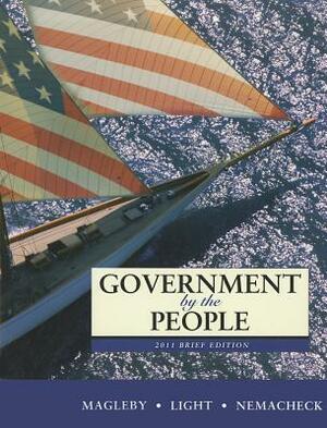 Government by the People by David B. Magleby, Christine L. Nemacheck, Paul C. Light