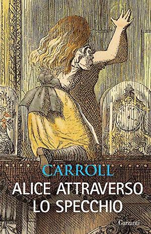 Alice attraverso lo specchio by Lewis Carroll