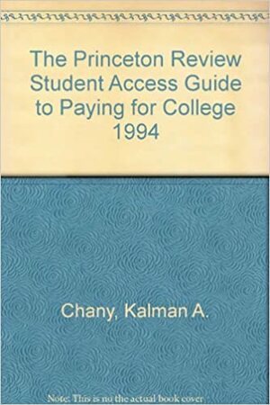 The Princeton Review: Paying for College Without Going Broke by Geoff Martz, Kalman A. Chany