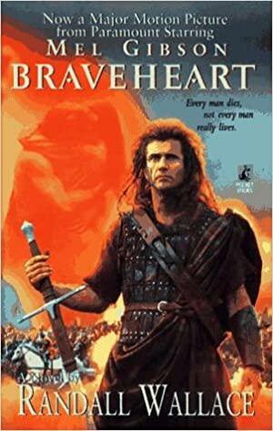 Braveheart by Randall Wallace