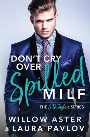 Don't Cry Over Spilled MILF by Laura Pavlov, Willow Aster