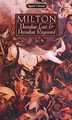 Paradise Lost: And Paradise Regained by John Milton, Christopher Ricks