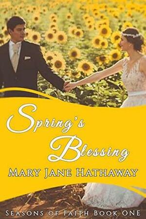 Spring's Blessing by Mary Jane Hathaway