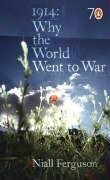 1914: Why the World Went to War by Niall Ferguson