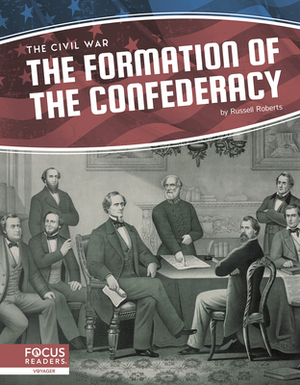 The Formation of the Confederacy by Russell Roberts