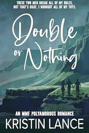 Double or Nothing by Kristin Lance, Kristin Lance