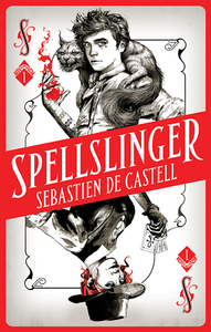 Spellslinger by Sebastien de Castell