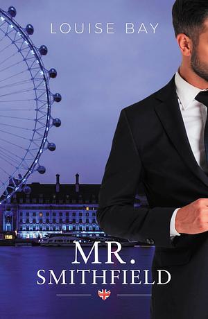 Mr. Smithfield by Louise Bay