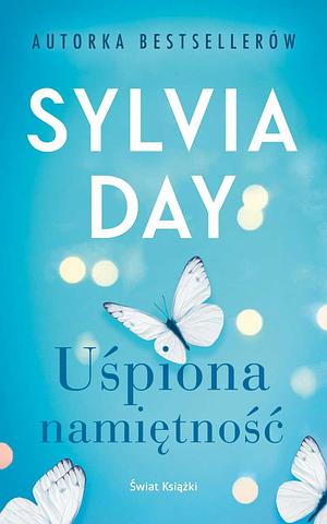 Uśpiona namiętność by Sylvia Day