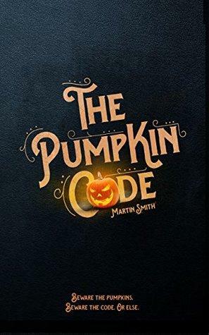 The Pumpkin Code: by Martin Smith