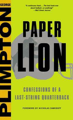 Paper Lion: Confessions of a Last-String Quarterback by George Plimpton