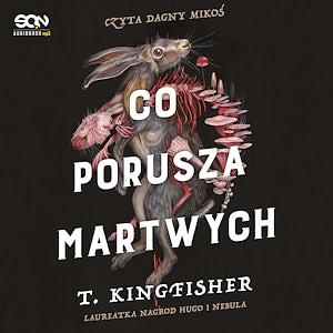 Co porusza martwych by T. Kingfisher