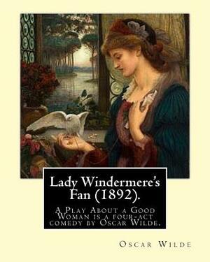 Lady Windermere's Fan by Oscar Wilde