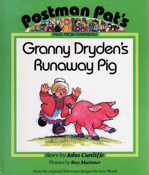 Granny Dryden's Runaway Pig by John Cunliffe