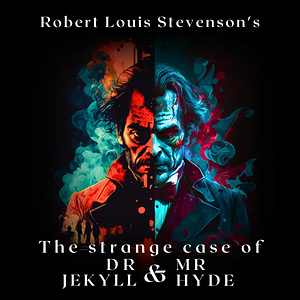 The Strange Case of Dr. Jekyll and Mr. Hyde by Robert Louis Stevenson