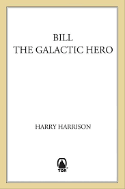 Bill, The Galactic Hero by F. Lancel, Harry Harrison