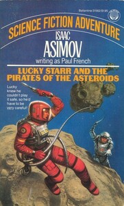 Lucky Starr and the Pirates of the Asteroids by Isaac Asimov, Paul French