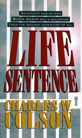 Life Sentence by Charles W. Colson