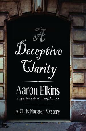 A Deceptive Clarity by Aaron Elkins