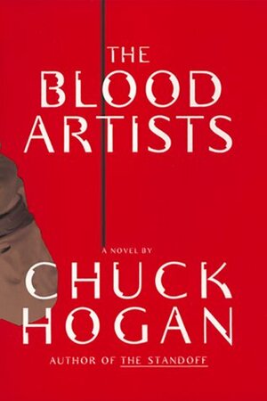 The Blood Artists by Chuck Hogan