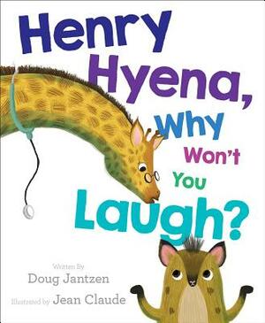 Henry Hyena, Why Won't You Laugh? by Doug Jantzen