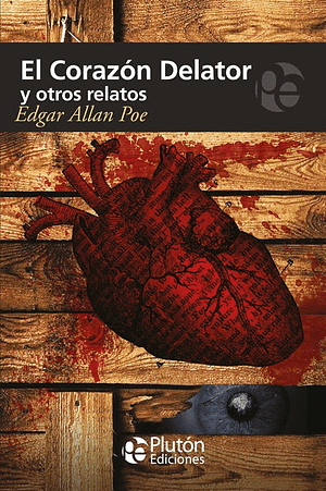El Corazón Delator y otros relatos. by Edgar Allan Poe
