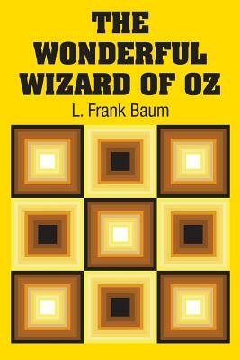 The Wonderful Wizard of Oz by L. Frank Baum