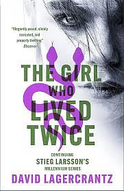 The Girl Who Lived Twice by David Lagercrantz