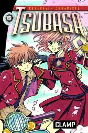 Tsubasa: RESERVoir CHRoNiCLE, Vol. 15 by CLAMP