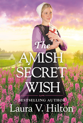 The Amish Secret Wish by Laura V. Hilton