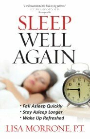 Sleep Well Again: *Fall Asleep Quickly *Stay Asleep Longer *Wake Up Refreshed by Lisa Morrone