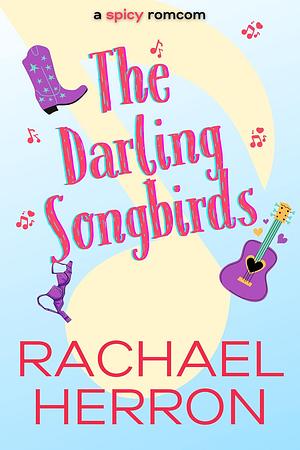 The Darling Songbirds by Rachael Herron