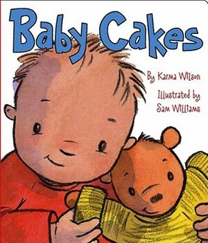 Baby Cakes by Sam Williams, Karma Wilson