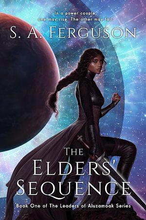 The Elders' Sequence by S. A. Ferguson