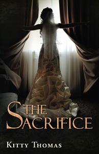 The Sacrifice by Kitty Thomas