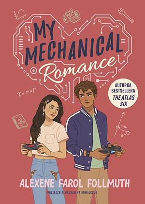 My mechanical romance by Alexene Farol Follmuth