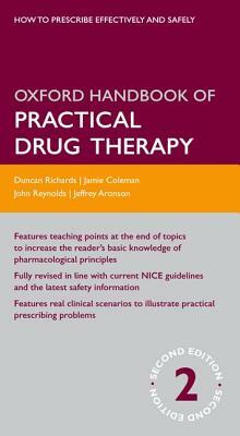 Oxford Handbook of Practical Drug Therapy by Duncan Richards, Jeffrey Aronson, John Reynolds