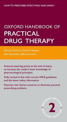 Oxford Handbook of Practical Drug Therapy by Jeffrey Aronson, John Reynolds, Duncan Richards