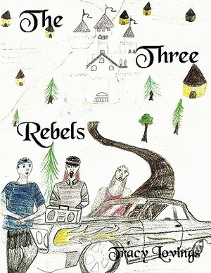 The Three Rebels by Tracy