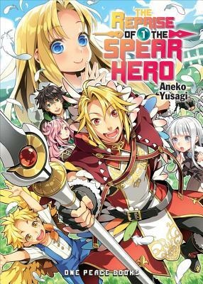 The Reprise of the Spear Hero, Volume 1 by Aneko Yusagi