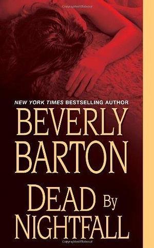 Dead By Nightfall by Barton, Beverly (2011) Mass Market Paperback by Beverly Barton, Beverly Barton