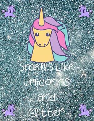 Smells Like Unicorns And Glitter by Laura Buller