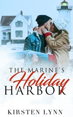 The Marine's Holiday Harbor by Kirsten Lynn