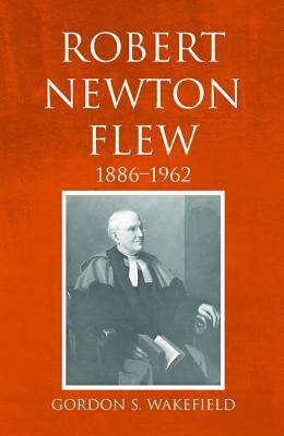 Robert Newton Flew, 1886-1962 by Gordon S. Wakefield