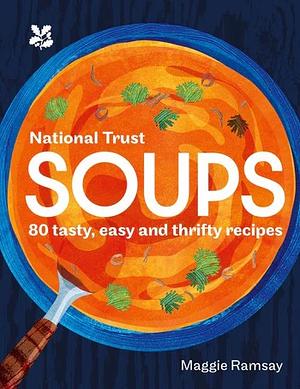 Soups: 80 tasty, easy and thrifty recipes by Maggie Ramsay