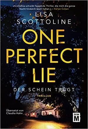 One Perfect Lie: Der Schein trügt by Lisa Scottoline