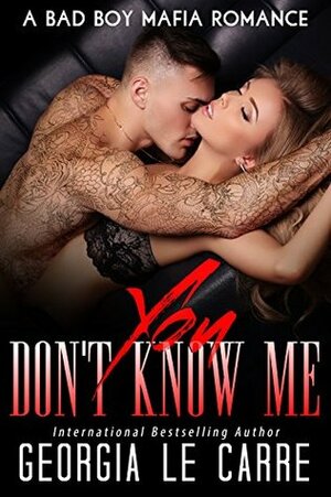 You Don't Know Me by Georgia Le Carre