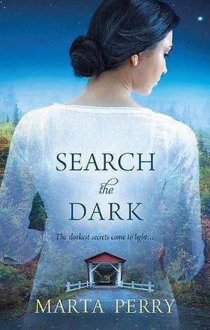 Search The Dark by Marta Perry, Marta Perry