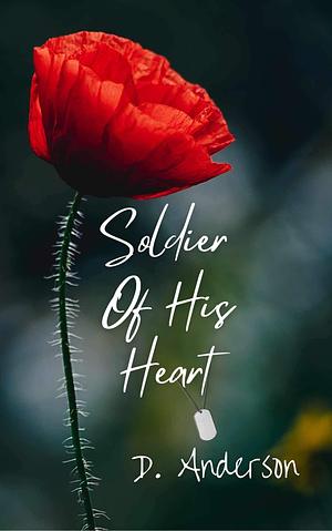 Soldier of His Heart by D. Anderson